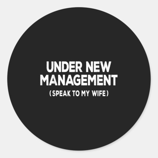 Under New Management Speak To My Wife Fun Newlywed Runder Aufkleber (Vorderseite)