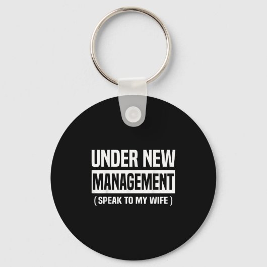 Under New Management Speak To My Wife Funny Husban Schlüsselanhänger (Vorderseite)