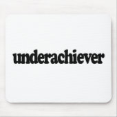Underachiever Mousepad (Vorne)