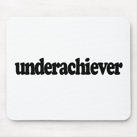 Underachiever Mousepad (Vorne)