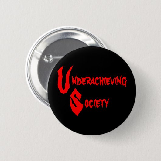Underachieving Gesellschafts-Knopf Button (Vorne & Hinten)