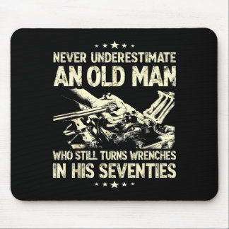 Underestimate an old man who turns wrenches  mousepad