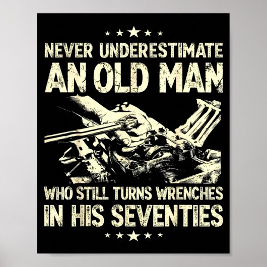 Underestimate an old man who turns wrenches  poster (Vorne)