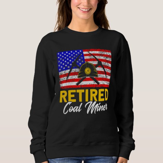 Underground Mining Retired American Coal Miner 1 Sweatshirt (Vorderseite)