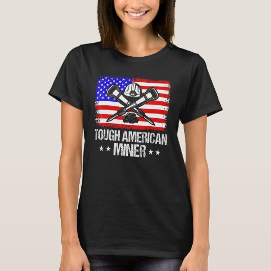 Underground Mining Tough American Miner American C T-Shirt (Vorderseite)