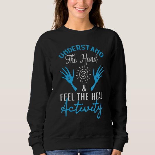 Understand The Hand Feel The Heal Activity - Reiki Sweatshirt (Vorderseite)