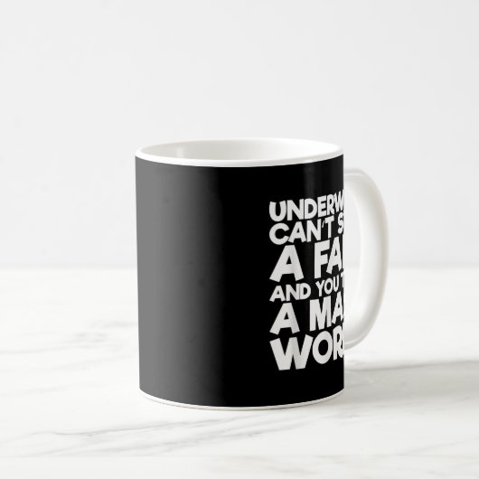 Underwear Can't Stop A Fart And You Think A Mask W Kaffeetasse (VorderseiteRechts)