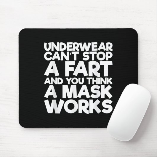 Underwear Can't Stop A Fart And You Think A Mask W Mousepad (Mit Mouse)