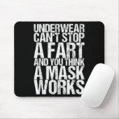 Underwear Can't Stop A Fart And You Think A Mask W Mousepad (Mit Mouse)