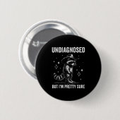 Undiagnosed But I'm Pretty Sure Funny Autism Racco Button (Vorne & Hinten)