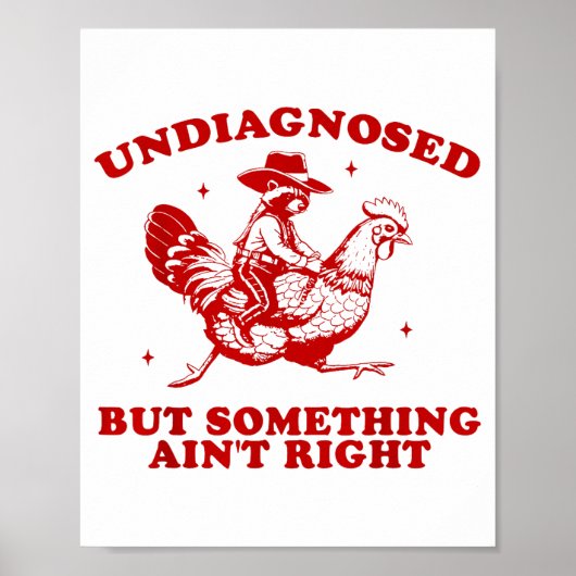 Undiagnosed But Soing Ain't Right Funny Raccoon Ch Poster (Vorne)