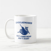 Undiagnosed But Soing Ain't Right Funny Raccoon Me Kaffeetasse (Links)