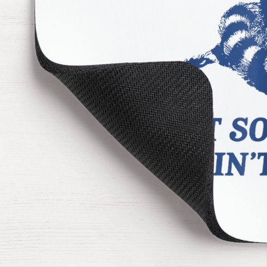 Undiagnosed But Soing Ain't Right Funny Raccoon Me Mousepad (Ecke)