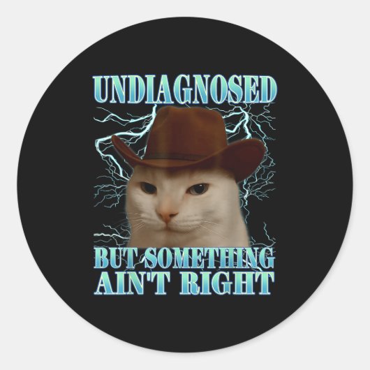 Undiagnosed But Soing Ain't Right Funny Silly Cat Runder Aufkleber (Vorderseite)