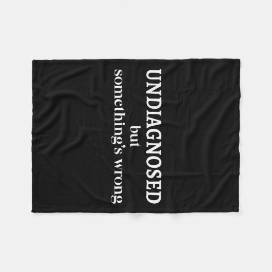 Undiagnosed But Soing's Wrong Funny Humor Sarcasm  Fleecedecke (Vorderseite (Horizontal))