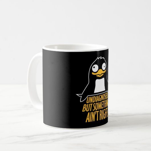 Undiagnosed But Something Ain't Right Penguin Kaffeetasse (Vorderseite Links)