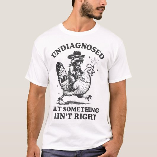 Undiagnosed But Something Ain'T Right Raccoon T-Shirt (Vorderseite)
