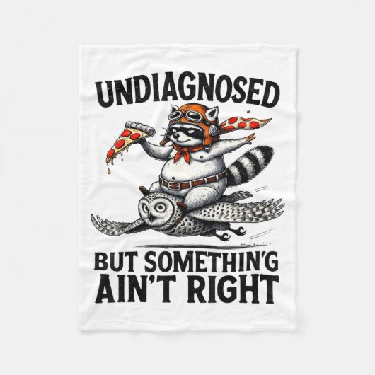 Undiagnosed Soing Aint Right Funny Raccoon Zza Owl Fleecedecke (Vorderseite)