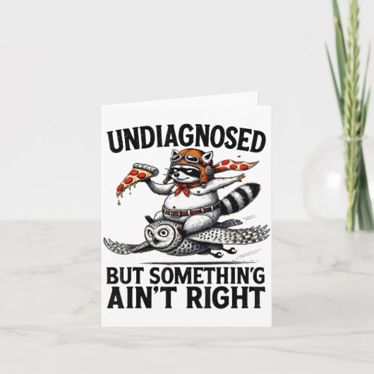 Undiagnosed Soing Aint Right Funny Raccoon Zza Owl Karte (Vorderseite)