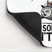 Undiagnosed Soing Aint Right Funny Raccoon Zza Owl Mousepad (Ecke)