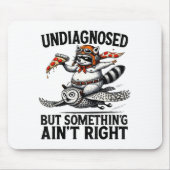 Undiagnosed Soing Aint Right Funny Raccoon Zza Owl Mousepad (Vorne)