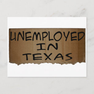 UNEMPLOYED IN TEXAS POSTKARTE