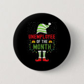Unemployee Of The Month Funny Unemployed Christmas Button (Vorderseite)