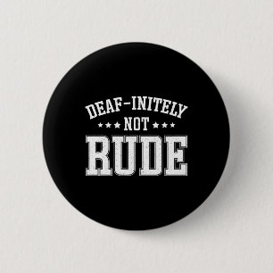 Unendlich nicht rude Fun Deaf Button