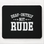 Unendlich nicht rude Fun Deaf Mousepad (Vorne)