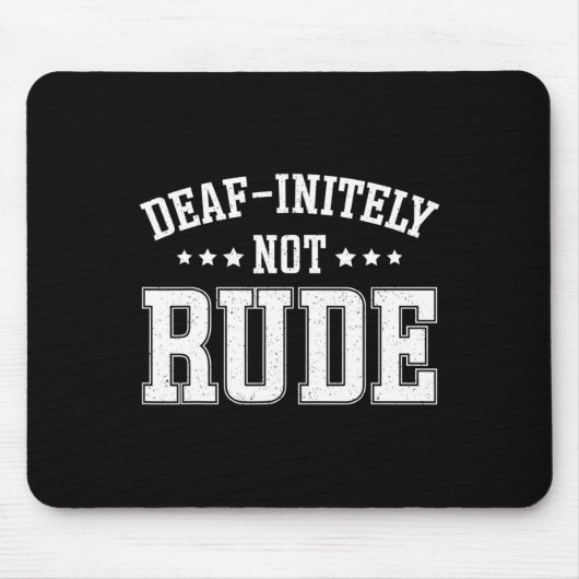 Unendlich nicht rude Fun Deaf Mousepad (Vorne)