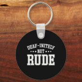 Unendlich nicht rude Fun Deaf Schlüsselanhänger (Vorderseite)