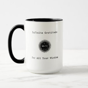 Unendliche Dankbarkeit für all Ihre Weisheit Erzie Tasse