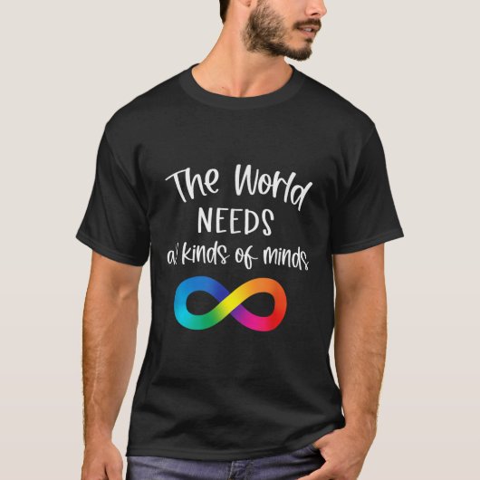 Unendlichkeit die Welt braucht alle Arten von Mind T-Shirt (Vorderseite)
