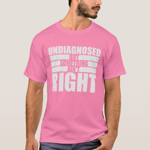Unentdeckt, aber irgendwas stimmt nicht Lustiger W T-Shirt