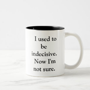 Unentschlossene Tasse