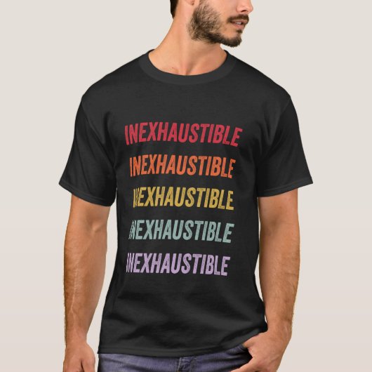 Unerschöpflich T-Shirt (Vorderseite)