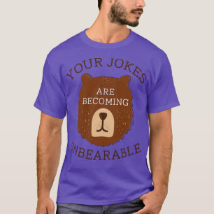 Unerträgliche Witze 1 T-Shirt