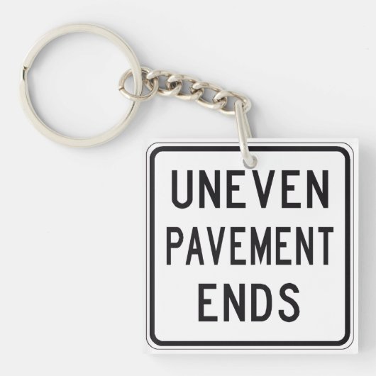 Uneven Pavement Ends Schlüsselanhänger (Vorderseite)