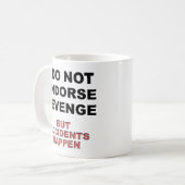 Unfälle passieren Funny Mug Kaffeetasse (Vorderseite Links)