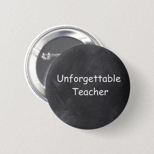 Unforgettable Teacher Chalkboard Design Gift Idea Button (Vorne & Hinten)