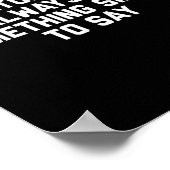 Unfortunately I Do Always Have Soing Smart To Say  Poster (Ecke)