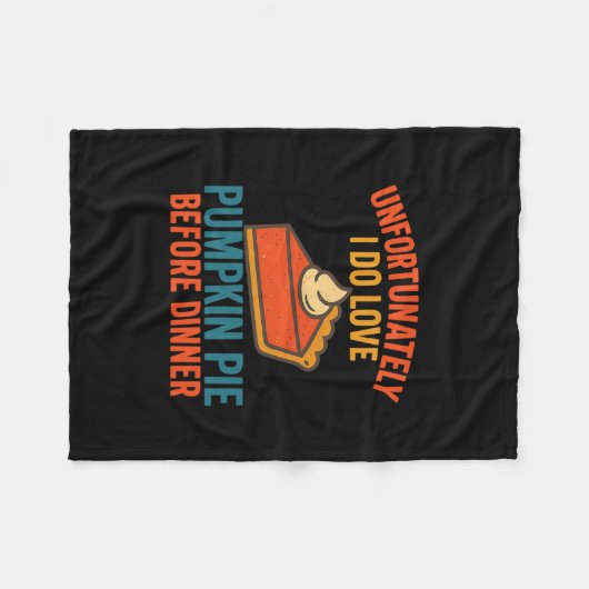 Unfortunately I Do Love Pumpkin Pie Humor Thanksgi Fleecedecke (Vorderseite (Horizontal))