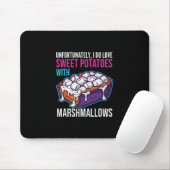 Unfortunately I Do Love Sweet Potatoes With Marshm Mousepad (Mit Mouse)