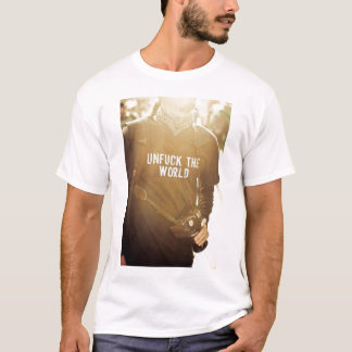 Unfuck die Welt T-Shirt