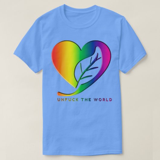 Unfuck the world Rainbow Verlassen T-Shirt (Design vorne)
