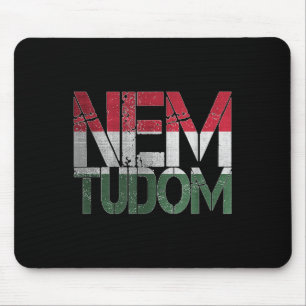 Ungarisch Funny Hungary Roots Magyar Nem Tudom I D Mousepad