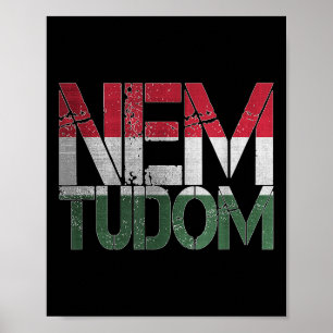 Ungarisch Funny Hungary Roots Magyar Nem Tudom I D Poster
