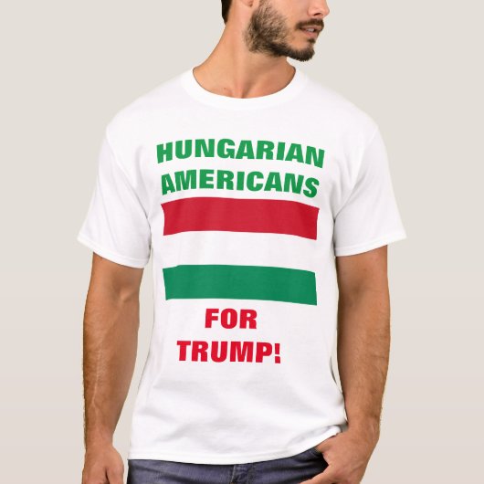 UNGARISCHE AMERIKANER FÜR TRUMP! T-Shirt (Vorderseite)