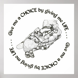 Ungeborenes Baby: Gib mir eine Wahl, indem du mir Poster