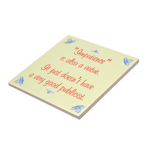 Ungeduld ist auch eine Tugend... Fliese